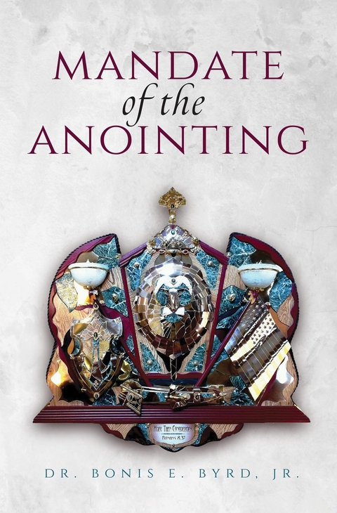 Mandate of the Anointing - Bonis E Byrd