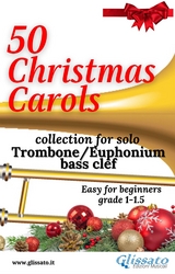 50 Christmas Carols for solo Trombone/Euphonium - Various authors, Traditional Christmas Carols