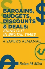 Bargains, Budgets, Discounts & Deals - Eking Out in Brutal Times -  Brian M Mich