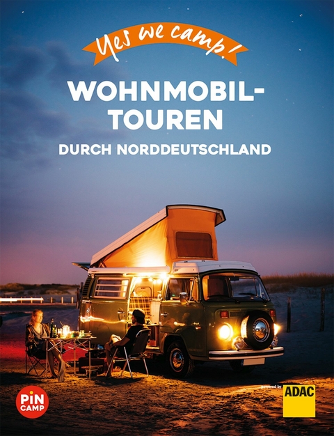 Yes we camp! Wohnmobil-Touren durch Norddeutschland -  Katja Hein