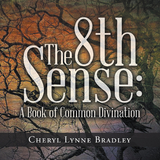 8Th Sense: -  Cheryl Lynne Bradley