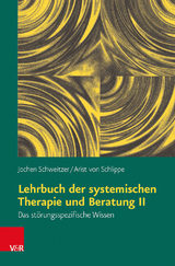 Lehrbuch der systemischen Therapie und Beratung II - Jochen Schweitzer, Arist von Schlippe