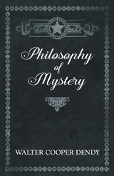 Philosophy of Mystery -  Walter Cooper Dendy