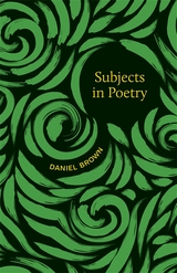 Subjects in Poetry - Daniel Brown