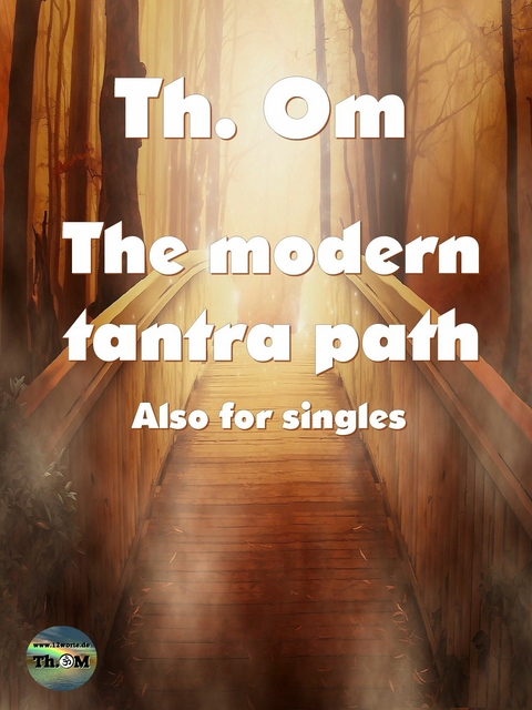 The modern Tantra path - Th. Om