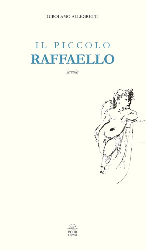 Il piccolo Raffaello. Favola - Girolamo Allegretti