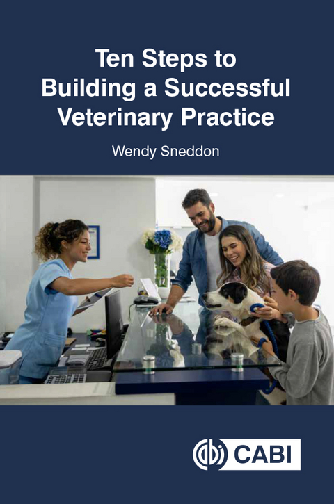 Ten Steps to Building a Successful Veterinary Practice - UK) Sneddon Wendy (Business Consultant