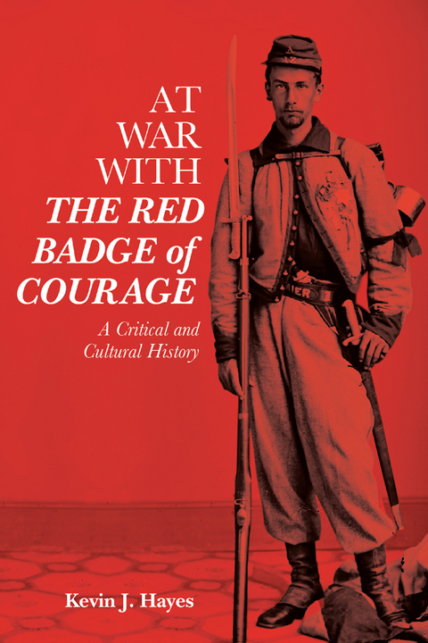 At War with <i>The Red Badge of Courage</i> - Kevin J. Hayes