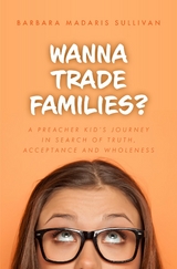 Wanna Trade Families? -  Barbara Madaris Sullivan