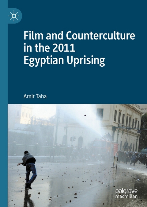 Film and Counterculture in the 2011 Egyptian Uprising - Amir Taha