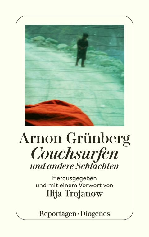 Couchsurfen und andere Schlachten -  Arnon Grünberg