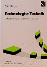 Technologie /Technik für Fachgymnasien und Fachoberschulen - Alfred Böge, Gert Böge, Wolfgang Böge, Hans J Küfner, Wolfgang Weißbach, Rainer Ahrberg, Jürgen Voss