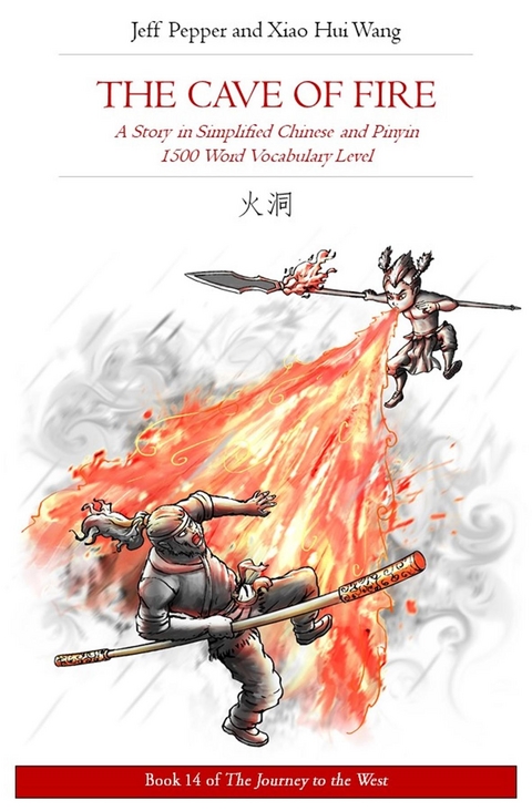 Cave of Fire: A Story in Simplified Chinese and Pinyin, 1500 Word Vocabulary Level -  Jeff Pepper,  Xiao Hui Wang