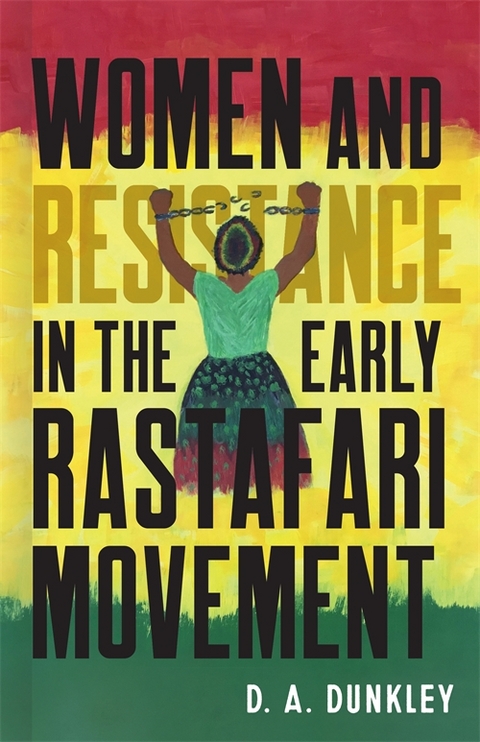 Women and Resistance in the Early Rastafari Movement -  Daive Dunkley