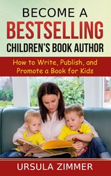 Become A Bestselling Children's Book Author - Ursula Zimmer