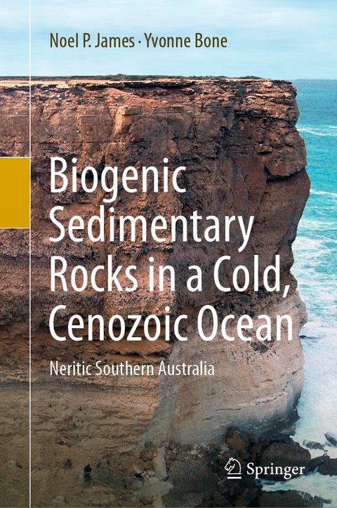 Biogenic Sedimentary Rocks in a Cold, Cenozoic Ocean - Noel P. James, Yvonne Bone