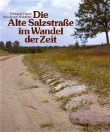 Die Alte Salzstrasse im Wandel der Zeit - Harms, Hermann; Wohlfahrt, Hans J