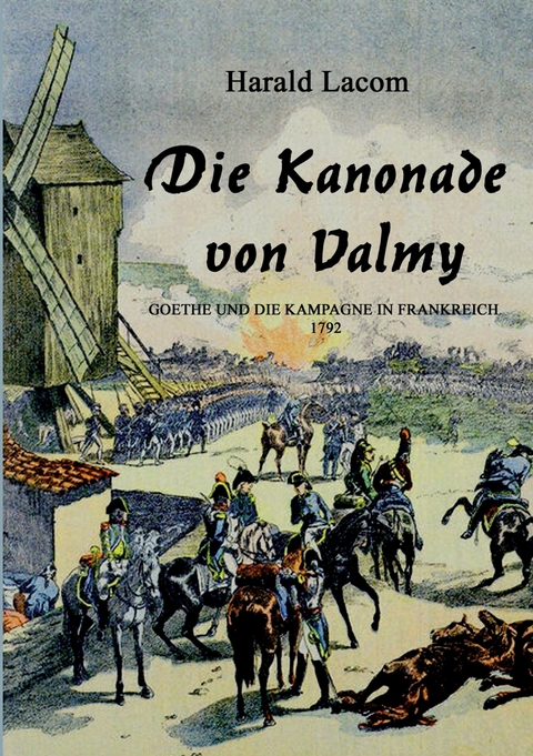 Die Kanonade von Valmy -  Harald Lacom