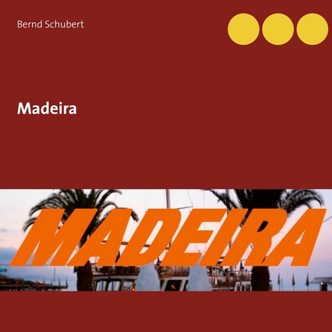 Madeira -  Bernd Schubert