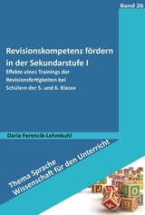 Revisionskompetenz fördern in der Sekundarstufe I - Daria Ferencik-Lehmkuhl