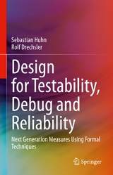 Design for Testability, Debug and Reliability -  Sebastian Huhn,  Rolf Drechsler