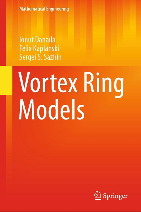 Vortex Ring Models - Ionut Danaila, Felix Kaplanski, Sergei S. Sazhin