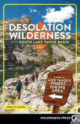 Desolation Wilderness and the South Lake Tahoe Basin -  Jeffrey P. Schaffer