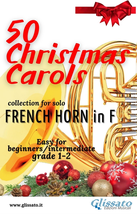 50  Christmas Carols for solo French Horn in F - Various authors, Traditional Christmas Carols