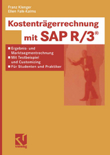 Kostenträgerrechnung mit SAP R/3® - Franz Klenger, Ellen Falk-Kalms