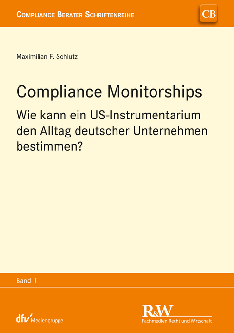 Compliance Monitorships - Maximilian F. Schlutz
