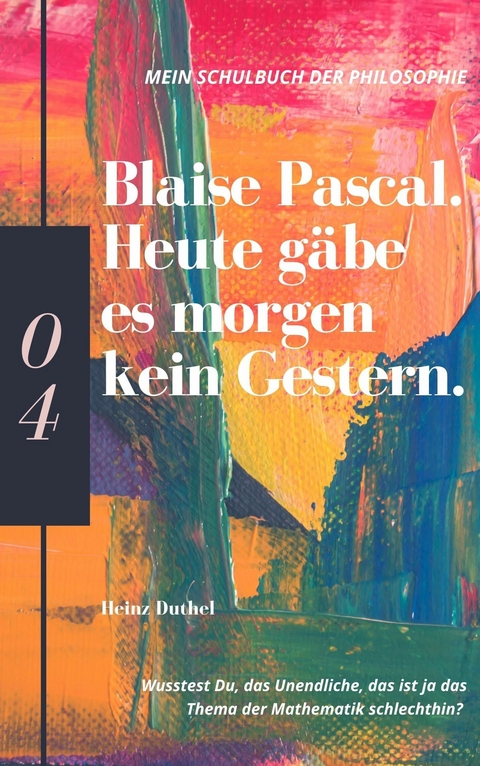 Mein Schulbuch der Philosophie BLAISE PASCAL -  Heinz Duthel