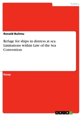 Refuge for ships in distress at sea. Limitations within Law of the Sea Convention - Ronald Bulimu