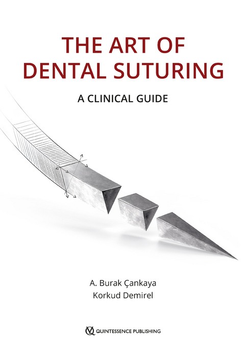 The Art of Dental Suturing - A. Burak Çankaya, Korkud Demirel