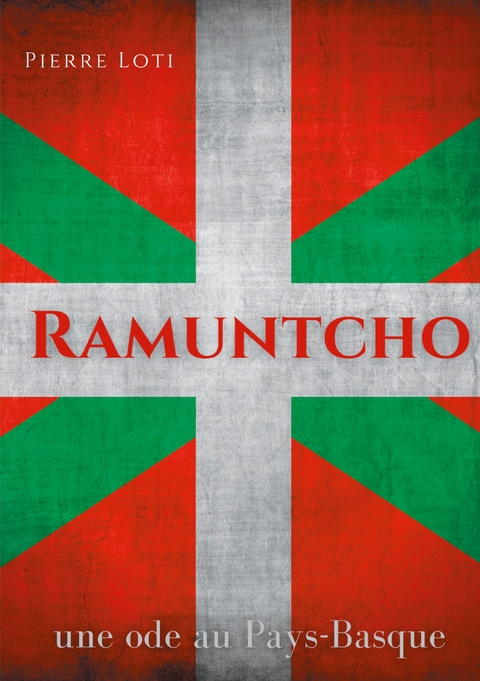 Ramuntcho - Pierre Loti