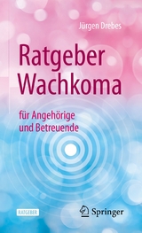 Ratgeber Wachkoma - Jürgen Drebes