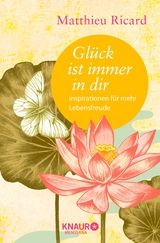 Glück ist immer in dir - Matthieu Ricard