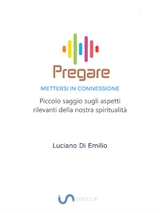 Pregare - Mettersi in Connessione - Luciano Di Emilio