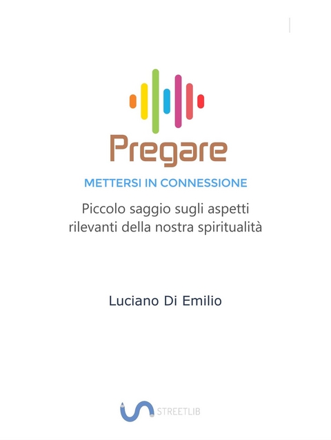 Pregare - Mettersi in Connessione - Luciano Di Emilio