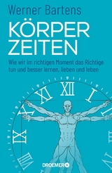 Körperzeiten -  Werner Bartens