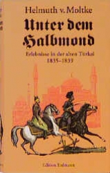 Unter dem Halbmond - Helmuth von Moltke