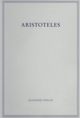 Aristoteles: Aristoteles Werke / Die historischen Fragmente