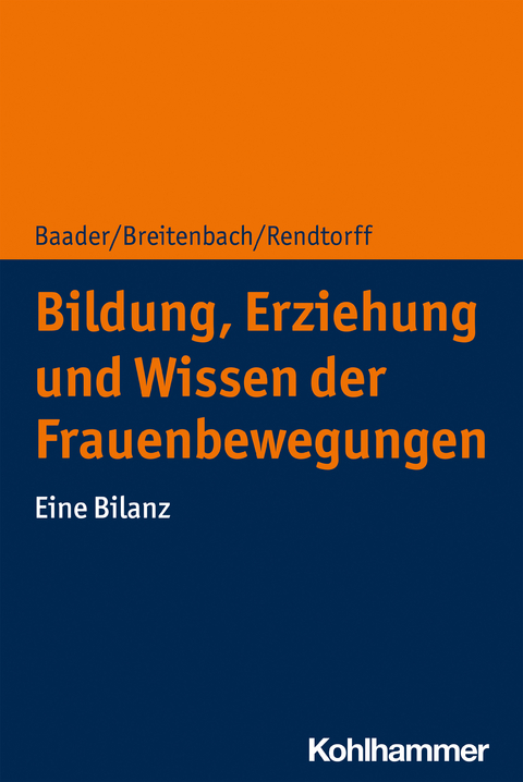 Bildung, Erziehung und Wissen der Frauenbewegungen -  Meike Baader,  Eva Breitenbach,  Barbara Rendtorff