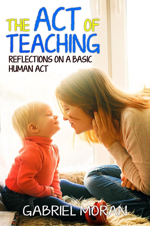 Act of Teaching -  Gabriel Moran