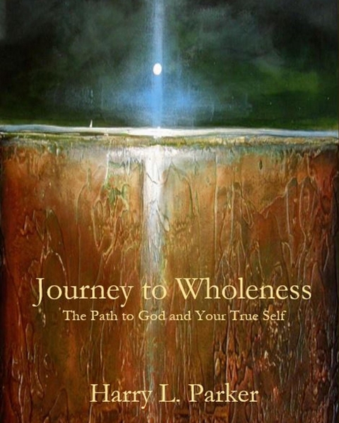 Journey to Wholeness -  Harry Parker