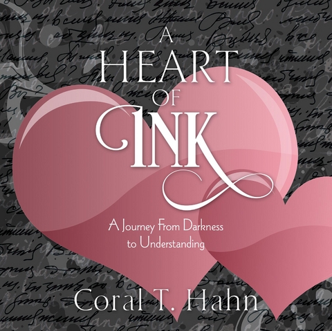 A Heart of Ink - Coral T Hahn