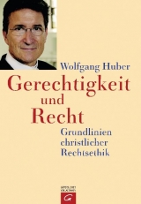 Gerechtigkeit und Recht - Wolfgang Huber