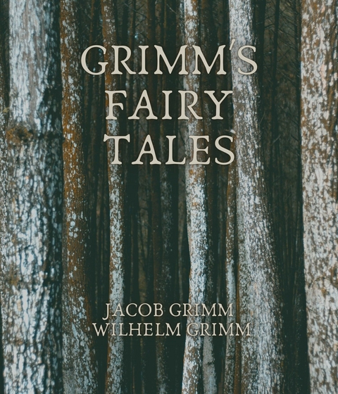 Grimm's Fairy Tales - Jacob Grimm, Wilhelm Grimm