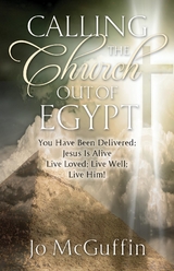 Calling the Church out of Egypt: You Have Been Delivered - Jo McGuffin