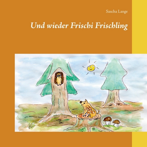Und wieder Frischi Frischling - Sascha Lange