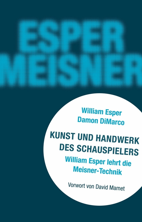 Kunst und Handwerk des Schauspielers - William Esper, Damon DiMarco